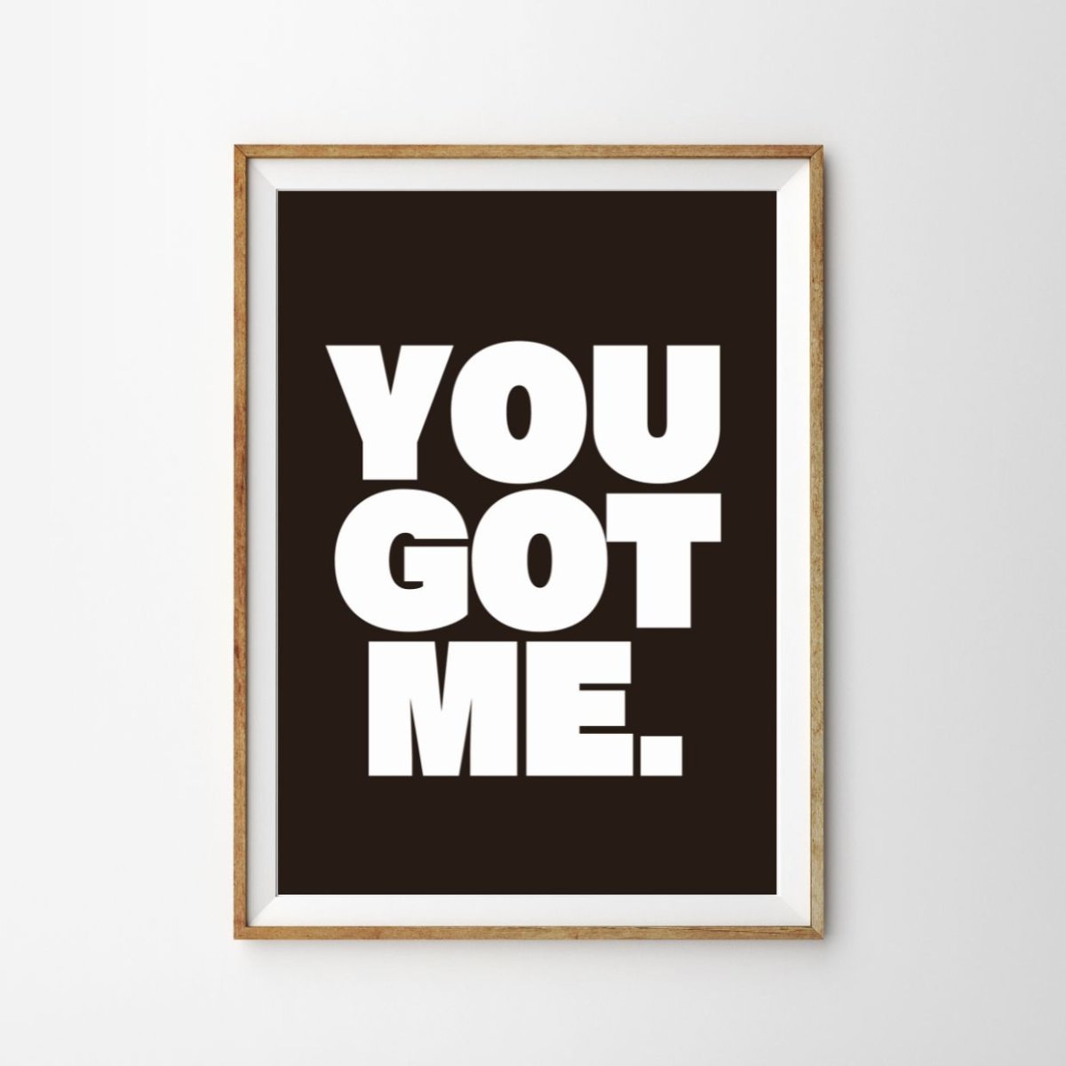 画像1: おしゃれなポスター｜ミニマル英文タイポグラフィ – YOU GOT ME (1)