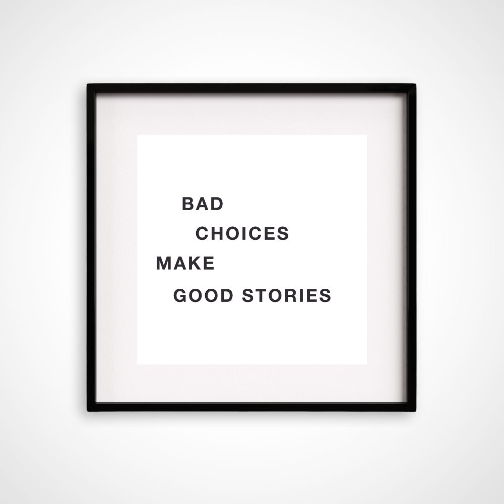 画像1: BAD CHOICES  MAKE GOOD STORIES おしゃれポスター (1)